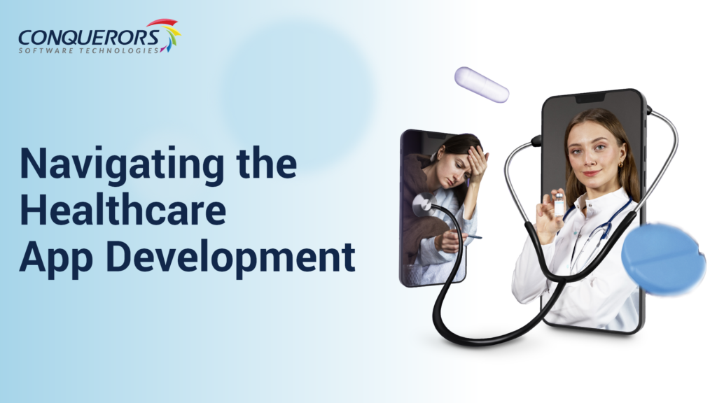Navigating the Healthcare App Development Landscape: A Comprehensive Guide to Success